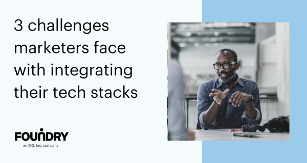 3 challenges marketers face with integrating their tech stacks