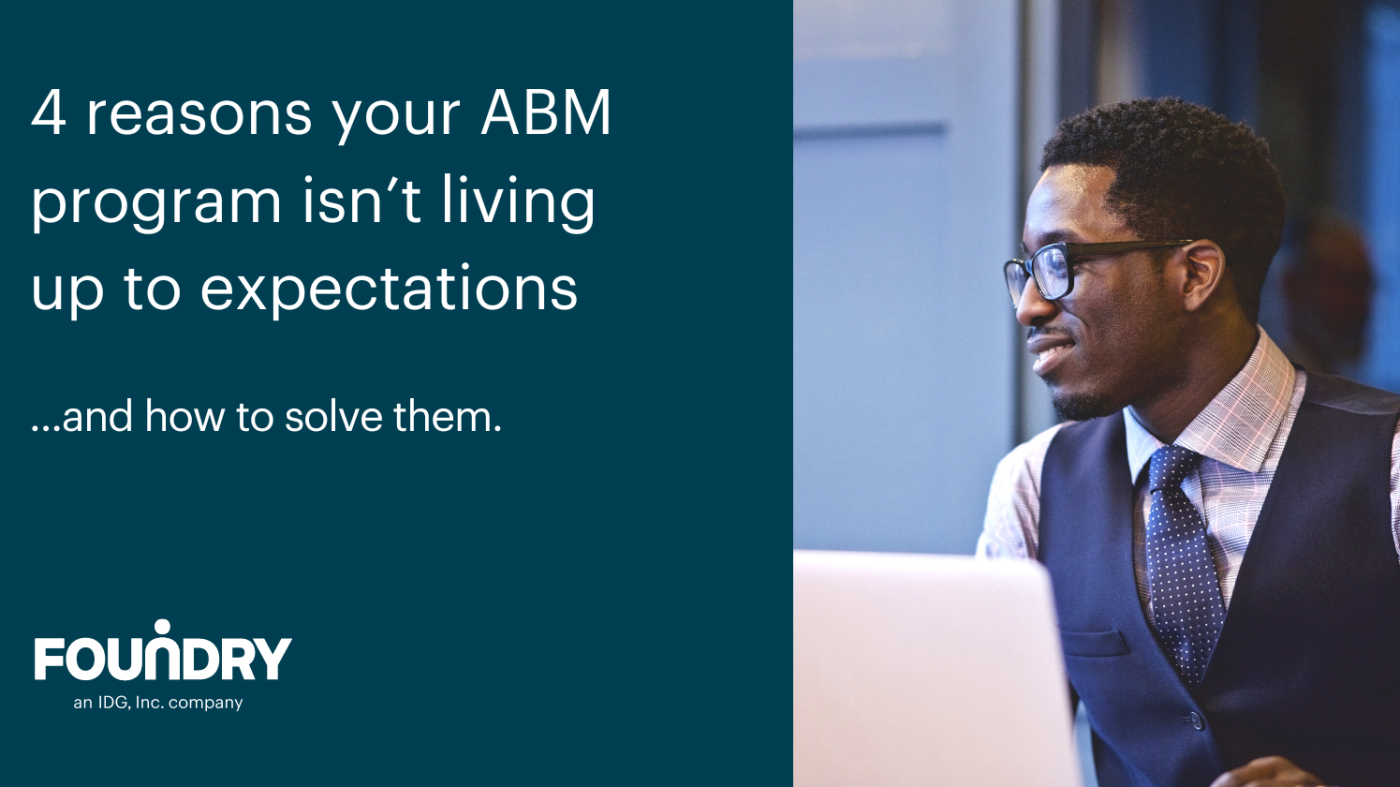 4 reasons your ABM program isn’t living up to expectations