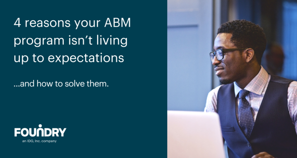 4 reasons your ABM program isn’t living up to expectations