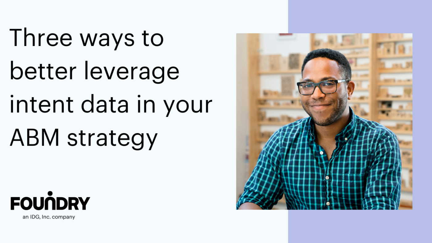 Three ways to better leverage intent data in your ABM strategy