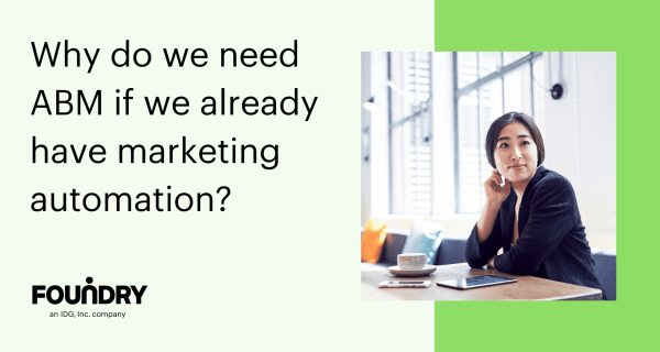 Why do we need an ABM platform if we already use a marketing automation platform?