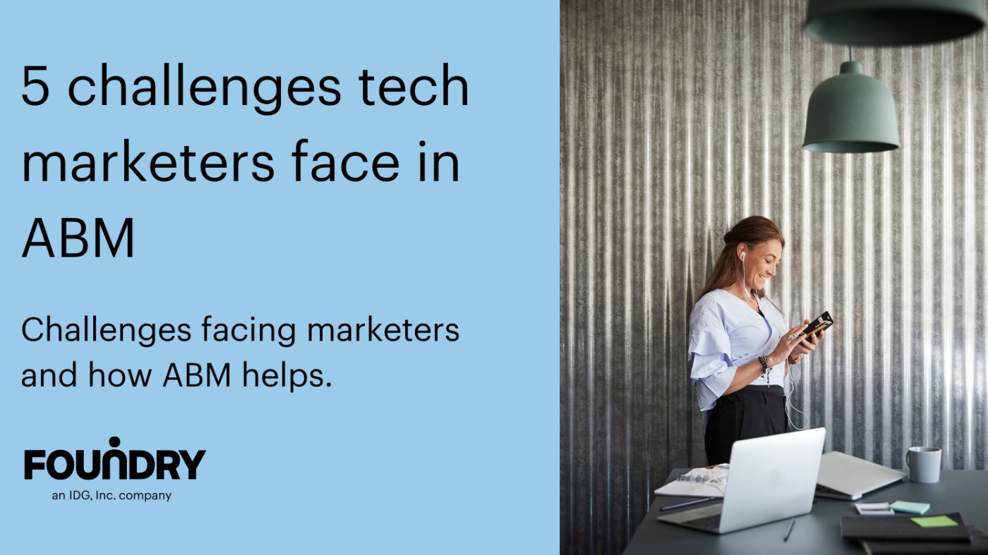 The 5 biggest challenges tech marketers face in ABM (and how to solve them)