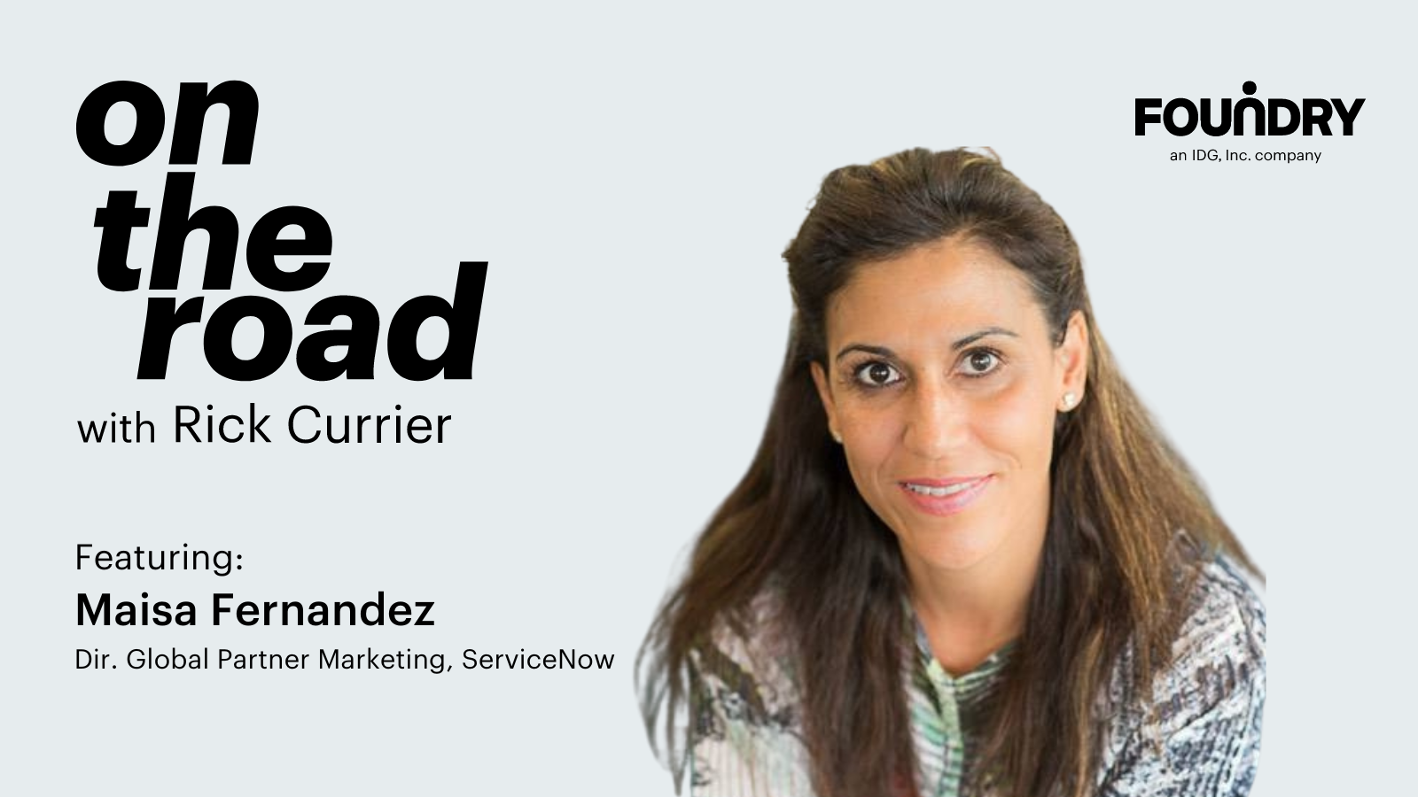 On the road: Maisa Fernandez, ServiceNow - Foundry